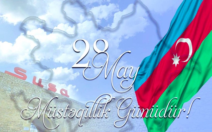 28 May –Müstəqillik Günü Azərbaycan tarixinin şanlı səhifəsidir 